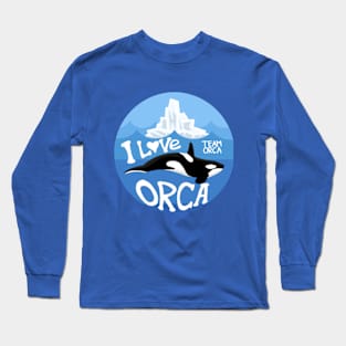 I LOVE ORCA, TEAM ORCA Long Sleeve T-Shirt